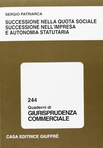 Successione nella quota sociale, successione nell'impresa e autonomia statutaria