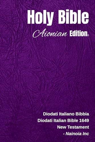  Holy Bible Aionian Edition: Diodati Italian Bible 1649 - New Testament