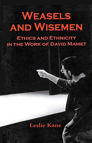 Weasels and Wisemen: Ethics and Ethnicity in the Work of David Mamet