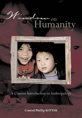 Window on Humanity: A Concise Introduction to General Anthropology with PowerWeb