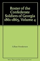 Roster of the Confederate Soldiers of Georgia 1861-1865, Volume 4 B00CLDMGR4 Book Cover