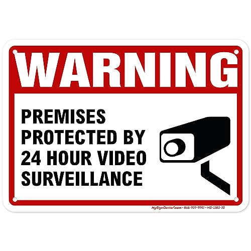 Warning Premises Protected By 24 Hour Video Surveillance Sign, 10x14 Inches, Rust Free .040 Aluminum, Fade Resistant, Made in USA by My Sign Center