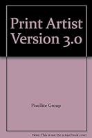 Print Artist Version 3.0 B0054E2X66 Book Cover