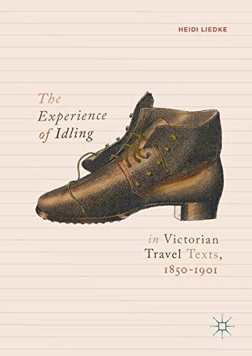 Buy The Experience of Idling in Victorian Travel Texts, 1850–1901 — BookShops.in