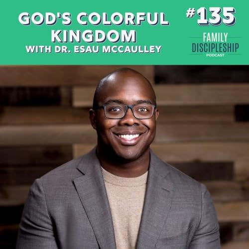 『#135 &ndash; God's Colorful Kingdom with Dr. Esau McCaulley』のカバーアート