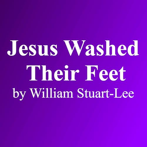 Jesus Washed their Feet, by William Stewart-Lee