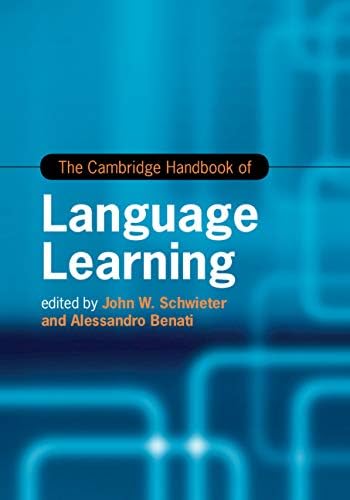 The Cambridge Handbook of Language Learning (Cambridge Handbooks in Language and Linguistics)
