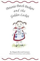 Petunia Patch Pockets and the Golden Locket 0972492275 Book Cover