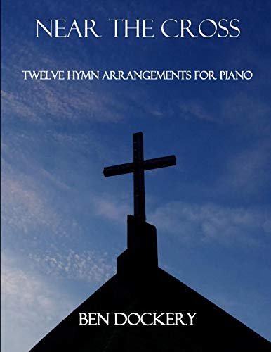 Near the Cross: Twelve Hymn Arrangements for Piano