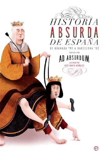 Historia absurda de España: De Granada '92 a Barcelona '92 (Bolsillo)