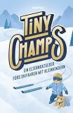 Tiny Champs: Ein Elternratgeber fürs Skifahren mit Kleinkindern (How to Teach Kids to Ski)