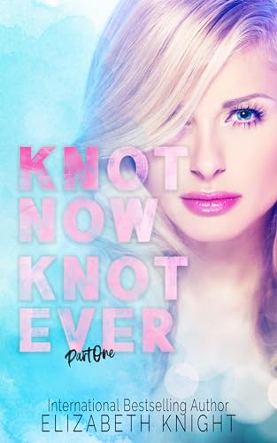 Knot Now Knot Ever (Sunshine & Rainbows Omegaverse)