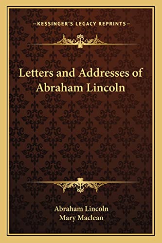 Letters and Addresses of Abraham Lincoln