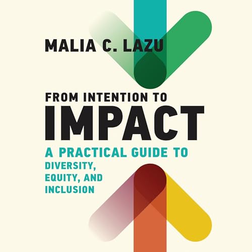 From Intention to Impact by Malia C. Lazu episode artwork