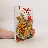 Türkische Küche : kreative Vielfalt köstlicher Speisen 3812237415 Book Cover