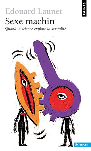 livre Sexe machin. Quand la science explore la sexualité