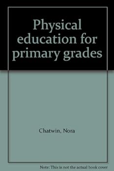 Unknown Binding Physical education for primary grades Book