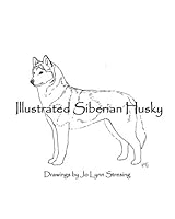 Illustrated Siberian Husky: Drawings by Jo Lynn Stresing 1537735756 Book Cover