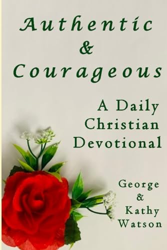 Authentic & Courageous: A Daily Christian Devotional