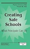 Creating Safe Schools: What Principals Can Do (Principals Taking Action)