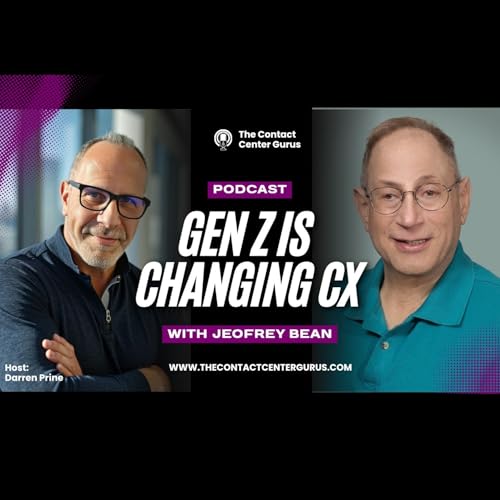 Next Generation CX with Jeofrey Bean: Why Gen Z Is Rewriting Customer Experience