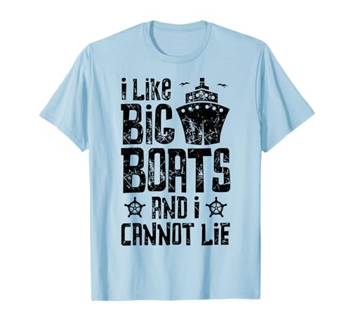 I Like Big Boats and I Cannot Lie T shirt Cruise Ship Men T-Shirt
