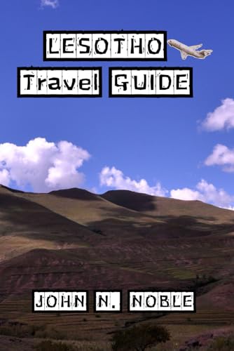 Lesotho Travel Guide (John N. Noble's Journeys That Stays With You)