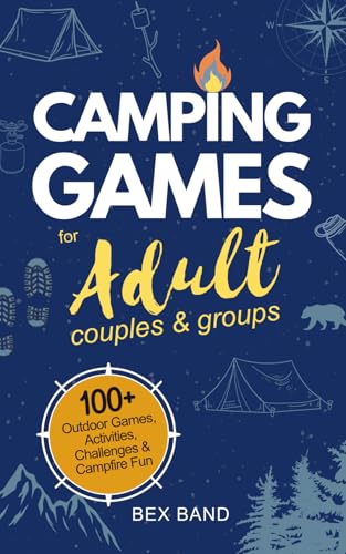 Camping Games for Adults: Couples and Groups | 100+ Outdoor Games, Activities, Challenges & Campfire Fun (Games Ideas Series)