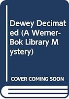 Dewey Decimated (A Werner-Bok Library Mystery) 0517528665 Book Cover