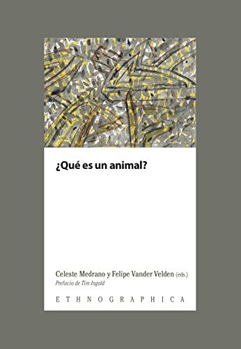 ¿Que es un animal? (Ethnographica) (Spanish Edition)