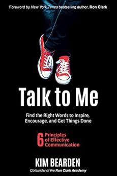 Kindle Store,Kindle eBooks,Education & Teaching Talk to Me: Find the Right Words to Inspire, Encourage, and Get Things Done Kim Bearden