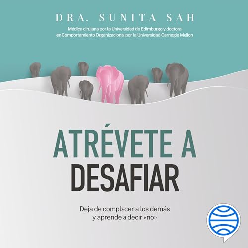 Atrévete a desafiar Audiolivro Por Sunita Sah capa