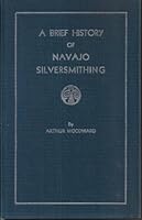 Navajo Silver a Brief History of Navajo Silversmithing (Bulletin No. 14) B001OLXGFA Book Cover