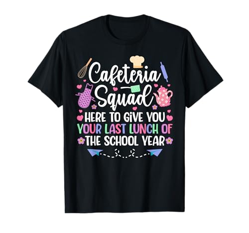 Cafeteria Squad Lunch Lady Last Day of School Lunch Lady T-Shirt