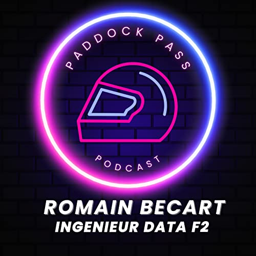 Paddock Pass #1 - Avec Romain B&eacute;cart, ing&eacute;nieur data en Formule 2