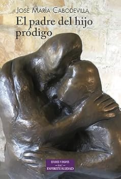Paperback El Padre del hijo pródigo (ESTUDIOS Y ENSAYOS) (Spanish Edition) [Spanish] Book