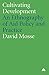 Cultivating Development: An Ethnography of Aid Policy and Practice (Anthropology, Culture and Society)