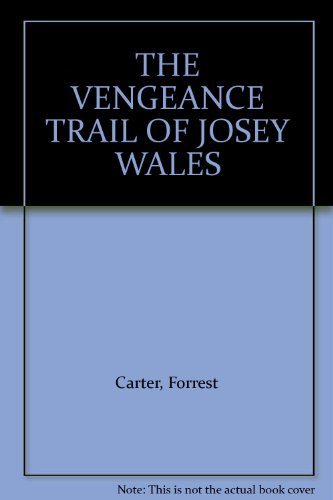 THE VENGEANCE TRAIL OF JOSEY WALES B00444VQMY Book Cover