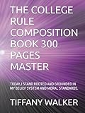 emulador master system iii  THE COLLEGE RULE COMPOSITION BOOK 300 PAGES MASTER: TODAY, I STAND ROOTED AND GROUNDED IN MY BELIEF SYSTEM AND MORAL STANDARDS.