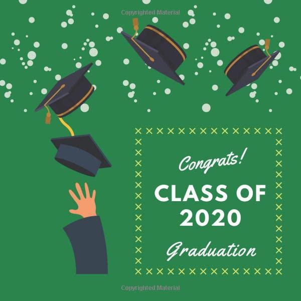 Congrats! Class of 2020 Graduation: Graduation, Congratulations, Graduation Gift, Scrapbook, Memory, Year Book, Keepsake, Guest Book, A Book of Memories.