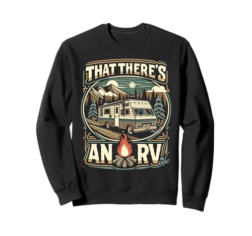 Camiseta divertida con texto en inglés "That Theres An RV" para acampar Sudadera