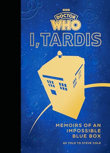 Cover of I, Tardis: Memoirs of an Impossible Blue Box