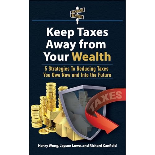 Keep Taxes Away From Your Wealth by Richard Canfield, Jayson Lowe, Henry Wong episode artwork