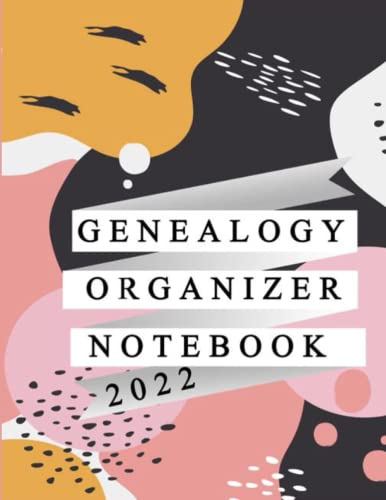 genealogy organizer notebook 2022: A Genealogy Notebook With Genealogy Charts And Forms, Family Tree Chart Book , Genealogy Gift For Family History Buff (Genealogy Organizer Charts and Forms)