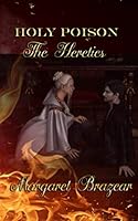 Holy Poison: The Heretics 1511971738 Book Cover