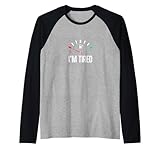 I'm Tired Mom Kraftstofftank leer Raglan