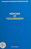 Mémoire et vieillissement: Actes du 6e Congrès, Paris, les 28 et 29 janvier 1991