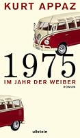 1975 im Jahr der Weiber: Roman 3550086660 Book Cover