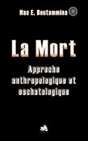 La Mort: Approche anthropologique et eschatologique 2322043400 Book Cover