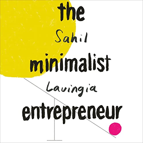 The Minimalist Entrepreneur by Sahil Lavingia episode artwork